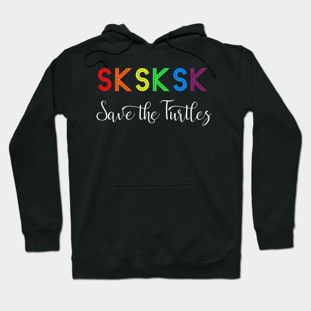 SkSkSk Save the Turtles Hoodie by LucyMacDesigns